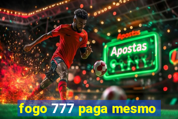 fogo 777 paga mesmo